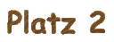 Platz 2