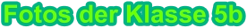 Fotos der Klasse 5b