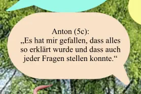 Anton (5c):  „Es hat mir gefallen, dass alles so erklärt wurde und dass auch jeder Fragen stellen konnte.“