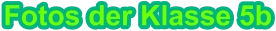 Fotos der Klasse 5b