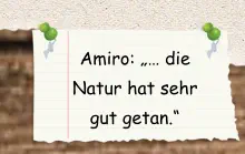 Amiro: „… die Natur hat sehr gut getan.“