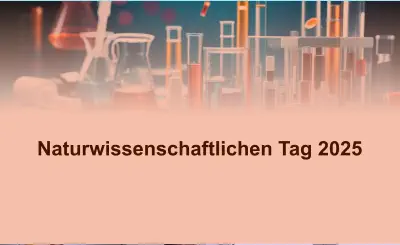 Naturwissenschaftlichen Tag 2025