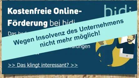 Das bedeutet: kostenfreie, individuelle  Unterstützung, flexible Lernzeiten und gezielte Vorbereitung auf Prüfungen alles online!   >> Das klingt interessant? >> Kostenfreie Online-  Förderung bei bidi  Wegen Insolvenz des Unternehmens nicht mehr möglich!