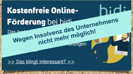 Das bedeutet: kostenfreie, individuelle  Unterstützung, flexible Lernzeiten und gezielte Vorbereitung auf Prüfungen alles online!   >> Das klingt interessant? >> Kostenfreie Online-  Förderung bei bidi  Wegen Insolvenz des Unternehmens nicht mehr möglich!