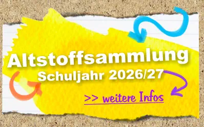 >> weitere Infos  Schuljahr 2026/27 Altstoffsammlung