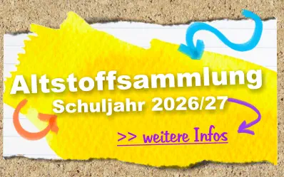 >> weitere Infos  Schuljahr 2026/27 Altstoffsammlung