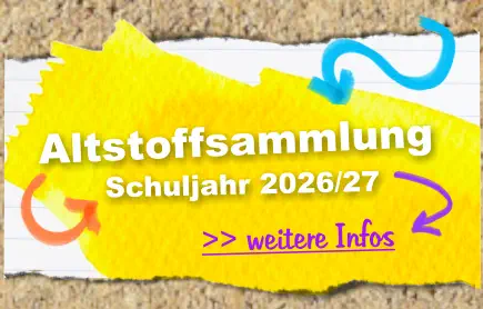 >> weitere Infos  Schuljahr 2026/27 Altstoffsammlung