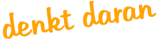 denkt daran