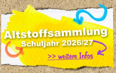 >> weitere Infos  Schuljahr 2026/27 Altstoffsammlung