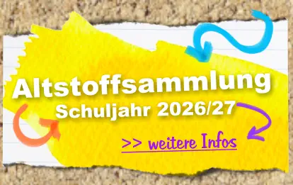 >> weitere Infos  Schuljahr 2026/27 Altstoffsammlung