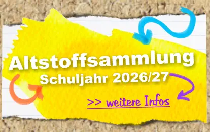 >> weitere Infos  Schuljahr 2026/27 Altstoffsammlung