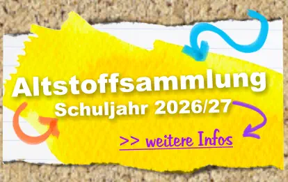 >> weitere Infos  Schuljahr 2026/27 Altstoffsammlung