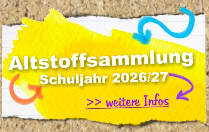 >> weitere Infos  Schuljahr 2026/27 Altstoffsammlung