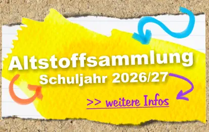 >> weitere Infos  Schuljahr 2026/27 Altstoffsammlung