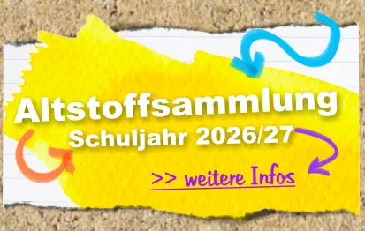 >> weitere Infos  Schuljahr 2026/27 Altstoffsammlung