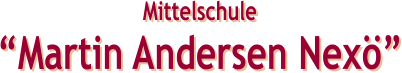 Mittelschule “Martin Andersen Nexö”