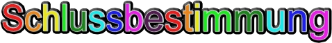 Schlussbestimmung