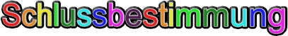 Schlussbestimmung