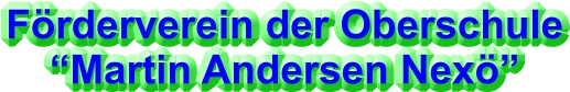 Förderverein der Oberschule  “Martin Andersen Nexö”