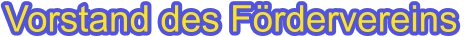 Vorstand des Fördervereins