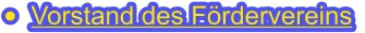 •	Vorstand des Fördervereins