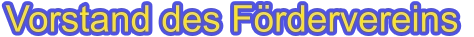 Vorstand des Fördervereins
