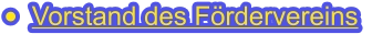 •	Vorstand des Fördervereins