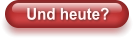 Und heute?