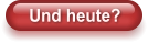 Und heute?